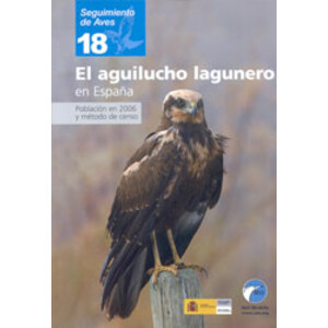 SEGUIMIENTO DE AVES 18. EL AGUILUCHO LAGUNERO EN ESPAÑA. POBLACIÓN EN 2006 Y MÉTODO DE CENSO