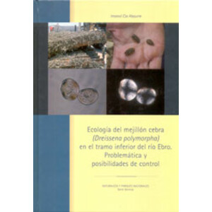 ECOLOGÍA DEL MEJILLÓN CEBRA (DREISSENA POLYMORPHA) EN EL TRAMO INFERIOR DEL RÍO EBRO. PROBLEMÁTICA Y POSIBILIDADES DE CONTROL