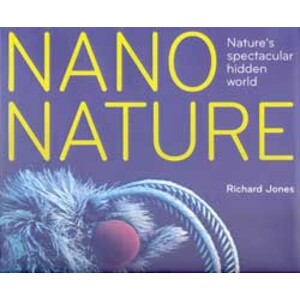 NANO NATURE. NATURE'S SPECTACULAR HIDDEN WORLD
