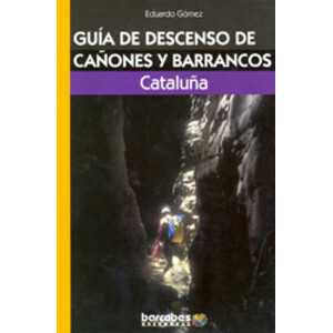 CATALUÑA. GUÍA DE DESCENSO DE CAÑONES Y BARRANCOS