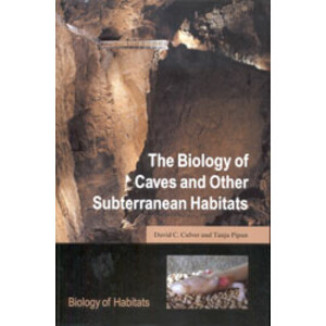 THE BIOLOGY OF CAVES AND OTHER SUBTERRANEAN HABITATS 1