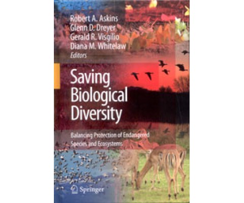 SAVING BIOLOGICAL DIVERSITY. BALANCING PROTECTION OF ENDANGERED SPECIES AND ECOSYSTEMS