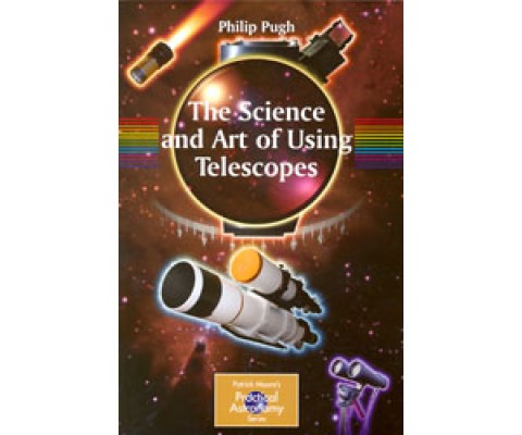 THE SCIENCE AND ART OF USING TELESCOPES
