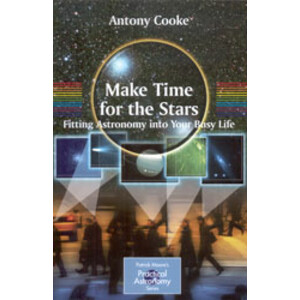 MAKE TIME FOR THE STARS. FITTING ASTRONOMY INTO YOUR BUSY LIFE