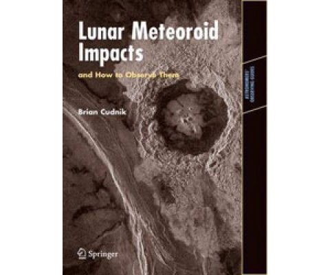 LUNAR METEOROID IMPACTS AND HOW TO OBSERVE THEM