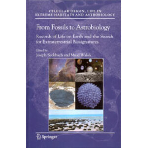 FROM FOSSILS TO ASTROBIOLOGY. RECORDS OF LIFE ON EARTH AND THE SEARCH FOR EXTRATERRESTRIAL BIOSIGNATURES