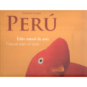 PERÚ. EDÉN NATURAL DE AVES