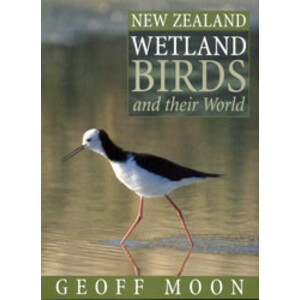 NEW ZEALAND WETLAND BIRDS AND THEIR WORLD
