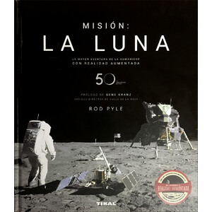 MISIÓN: LA LUNA. LA MAYOR AVENTURA DE LA HUMANIDAD