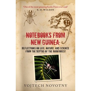 NOTEBOOKS FROM NEW GUINEA. FIELDNOTES OF A TROPICAL BIOLOGIST
