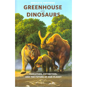 GREENHOUSE OF THE DINOSAURS. EVOLUTION, EXTINCTION, AND THE FUTURE OF OUR PLANET
