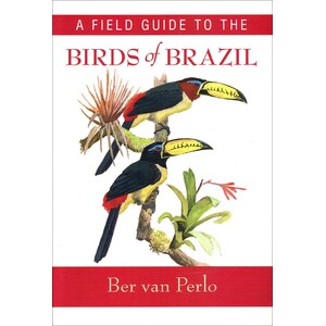 A FIELD GUIDE TO THE BIRDS OF BRAZIL