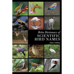 HELM DICTIONARY OF SCIENTIFIC BIRD NAMES