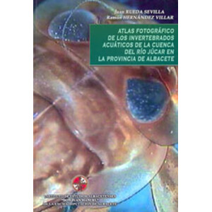ATLAS FOTOGRÁFICO DE LOS INVERTEBRADOS ACUÁTICOS DE LA CUENCA DEL RÍO JÚCAR EN LA PROVINCIA DE ALBACETE