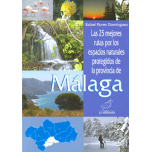 LAS MEJORES 25 RUTAS POR LOS ESPACIOS NATURALES PROTEGIDOS DE LA PROVINCIA  DE MÁLAGA