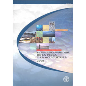 EL ESTADO MUNDIAL DE LA PESCA Y LA ACUICULTURA 2008