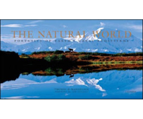 THE NATURAL WORLD. PORTRAITS OF EARTH'S GREAT ECOSYSTEMS