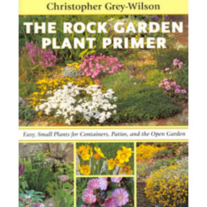 THE ROCK GARDEN PLANT PRIMER. EASY, SMALL PLANTS FOR CONTAINERS, PATIOS AND THE OPEN GARDEN