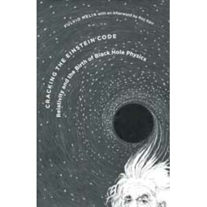 CRACKING THE EINSTEIN CODE. RELATIVITY AND THE BIRTH OF BLACK HOLE PHYSICS