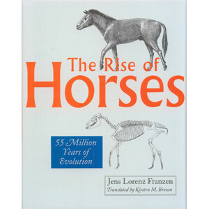 THE RISE OF HORSES. 55 MILLION YEARS OF EVOLUTION
