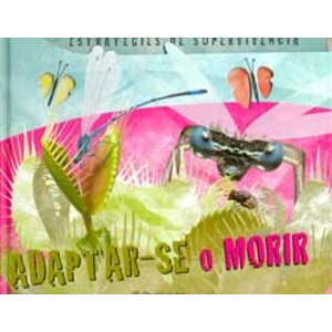 ESTRATÈGIES DE SUPERVIVÈNCIA. ADAPTAR-SE O MORIR