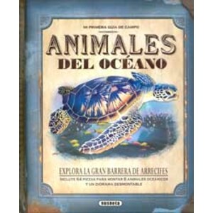 MI PRIMERA GUÍA DE CAMPO. ANIMALES DEL OCÉANO. EXPLORA LA GRAN BARRERA DE ARRECIFES