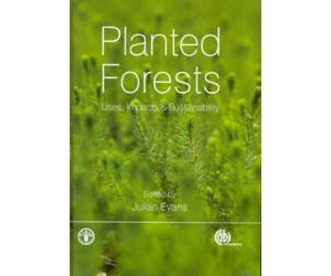 PLANTED FORESTS. USES, IMPACTS &AMP; SUSTAINABILITY