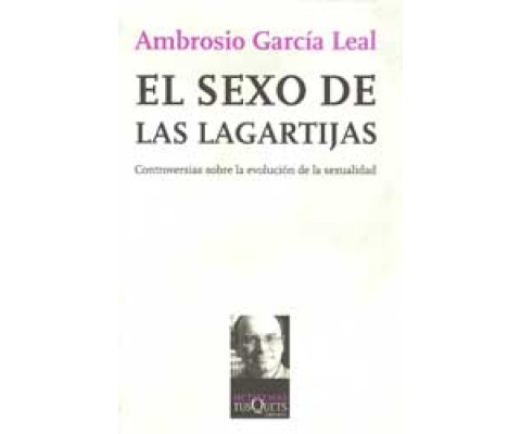 EL SEXO DE LAS LAGARTIJAS. CONTROVERSIAS SOBRE LA EVOLUCIÓN DE LA SEXUALIDAD