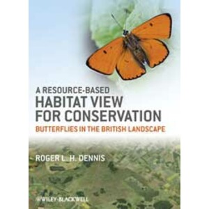 A RESOURCE-BASED HABITAT VIEW FOR CONSERVATION. BUTTERFLIES IN THE BRITISH LANDSCAPE