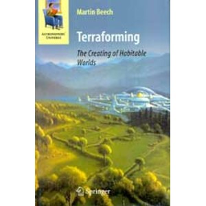 TERRAFORMING. THE CREATING OF HABITABLE WORLDS