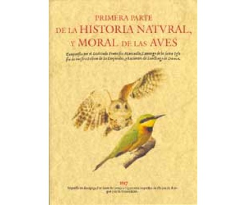 PRIMERA PARTE DE LA HISTORIA NATURAL Y MORAL DE LAS AVES