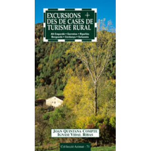 EXCURSIONS DES DE CASES DE TURISME RURAL. ALT EMPORDÀ- GARROTXA- RIPOLLÈS-BERGUEDÀ-CERDANYA-SOLSONÈS