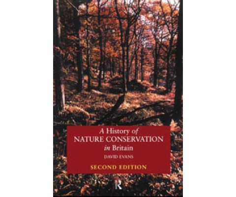 A HISTORY OF NATURE CONSERVATION IN BRITAIN