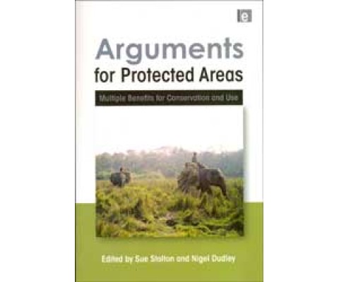 ARGUMENTS FOR PROTECTED AREAS. MULTIPLE BENEFITS FOR CONSERVATION AND USE