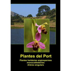PLANTES DEL PORT VOL. 3 PLANTES HERBÀCIES, ANGIOSPERMES MONOCOTILEDÒNIES, ARBRES SINGULARS
