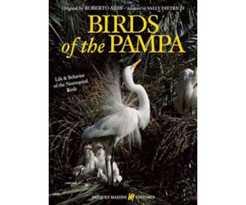 BIRDS OF THE PAMPA. LIFE &AMP; BEHAVIOR OF THE NEOTROPICAL BIRDS