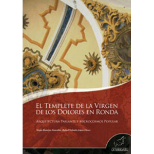 EL TEMPLETE DE LA VIRGEN DE LOS DOLORES EN RONDA