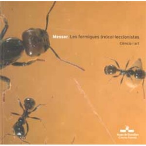 MESSOR. LES FORMIGUES (RE)COL.LECCIONISTES