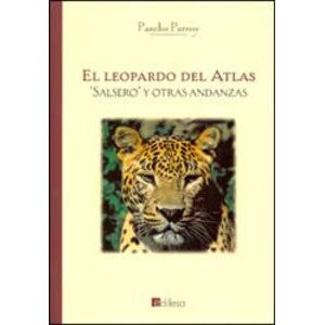 EL LEOPARDO DEL ATLAS, &QUOT;SALSERO&QUOT; Y OTRAS ANDANZAS