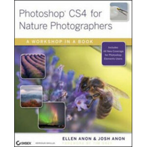 PHOTOSHOP CS4 FOR NATURE PHOTOGRAPHERS: A WORKSHOP IN A BOOK