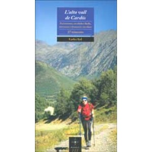 L'ALTA VALL DE CARDÓS. ASCENSIONS, ESCALADES FÀCILS, TRAVESSES I ITINERARIS CIRCULARS. 27 ITINERARIS