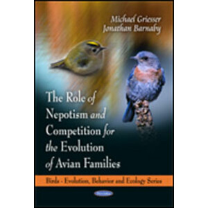 THE ROLE OF NEPOTISM AND COMPETITION FOR THE EVOLUTION OF AVIAN FAMILIES