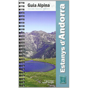 GUIA ALPINA. ESTANYS D'ANDORRA. CAMINADES, EXCURSIONS, ASCENSIONS