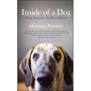 INSIDE OF A DOG: WHAT DOG SEE, SMELL, AND KNOW