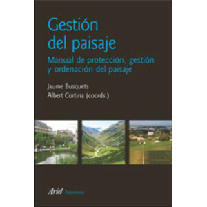 GESTIÓN DEL PAISAJE: MANUAL DE PROTECCIÓN, GESTIÓN Y ORDENACIÓN DEL PAISAJE