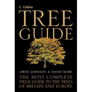 COLLINS TREE GUIDE: THE MOST COMPLETE FIELD GUIDE TO THE TREES OF BRITAIN AND EUROPE