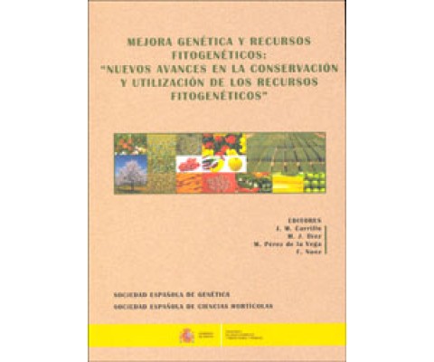 MEJORA GENÉTICA Y RECURSOS FITOGENÉTICOS: &QUOT;NUEVOS AVANCES EN LA CONSERVACIÓN Y UTILIZACIÓN DE LOS RECURSOS FITOGENÉTICOS&QUOT;