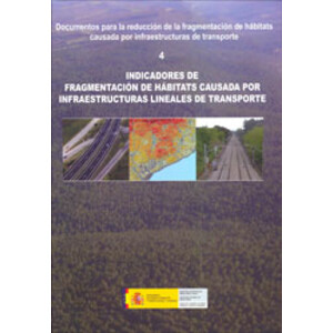 INDICADORES DE FRAGMENTACIÓN DE HÁBITATS CAUSADA POR INFRAESTRUCTURAS LINEALES DE TRANSPORTE