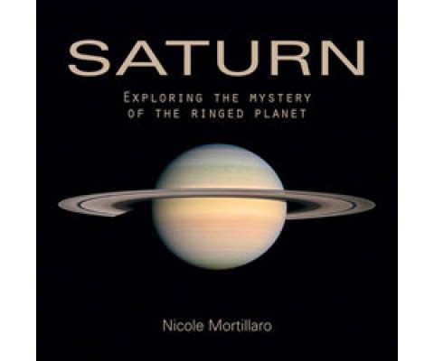 SATURN. EXPLORING THE MYSTERY OF THE RINGED PLANET