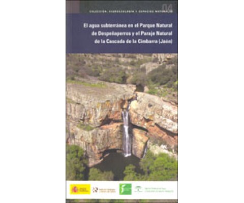 EL AGUA SUBTERRÁNEA EN EL PARQUE NATURAL DE DESPEÑAPERROS Y EL PARAJE NATURAL DE LA CASCADA DE LA CIMBARRA (JAÉN)